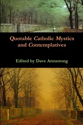 Cytaty katolickich mistyków i kontemplatyków - Quotable Catholic Mystics and Contemplatives