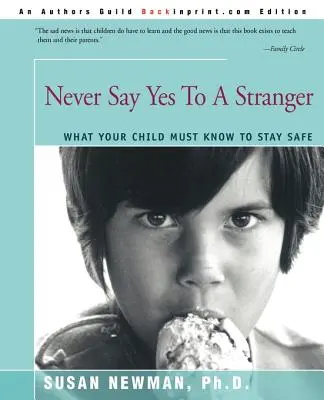 Nigdy nie mów „tak” nieznajomemu: Co Twoje dziecko musi wiedzieć, aby zachować bezpieczeństwo - Never Say Yes to a Stranger: What Your Child Must Know to Stay Safe