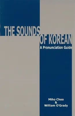 Dźwięki języka koreańskiego: Przewodnik po wymowie - The Sounds of Korean: A Pronunciation Guide