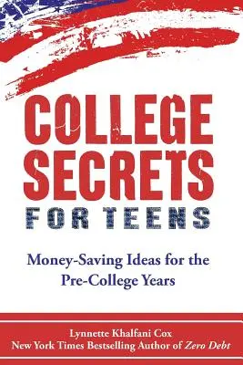 Sekrety college'u dla nastolatków: Pomysły na oszczędzanie pieniędzy przed studiami - College Secrets for Teens: Money Saving Ideas for the Pre-College Years