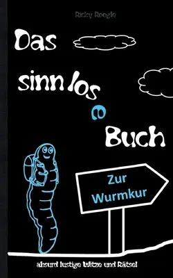DAS SINNLOSE BUCH - absurdalnie śmieszne dowcipy i zagadki: książka z dowcipami kreskówki książka z zagadkami książka z dowcipami dla studentów dorośli Boże Narodzenie Wielkanoc G - DAS SINNLOSE BUCH - absurd lustige Witze und Rtsel: Witzebuch Cartoons Rtselbuch Scherzartikel fr Schler Studenten Erwachsene Weihnachten Ostern G