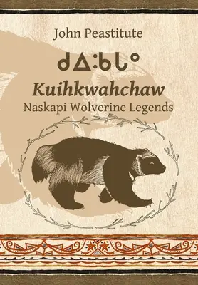 Kuihkwahchaw: Opowieści o rosomaku Naskapi - Kuihkwahchaw: Naskapi Wolverine Stories
