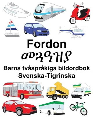 Svenska-Tigrinska Fordon/መጓዓዝያ Dwujęzyczny słownik obrazkowy dla dzieci - Svenska-Tigrinska Fordon/መጓዓዝያ Barns tvsprkiga bildordbok