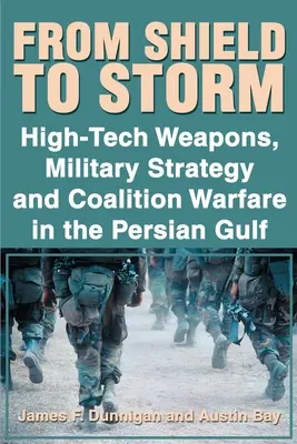 Od tarczy do burzy: Zaawansowana technologicznie broń, strategia wojskowa i wojna koalicyjna w Zatoce Perskiej - From Shield to Storm: High-Tech Weapons, Military Strategy, and Coalition Warfare in the Persian Gulf