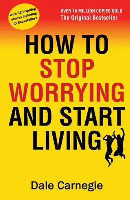 Jak przestać się martwić i zacząć żyć - How to Stop Worrying and Start Living