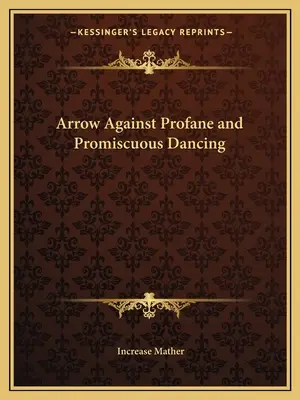 Strzała przeciwko bluźnierczym i rozwiązłym tańcom - Arrow Against Profane and Promiscuous Dancing