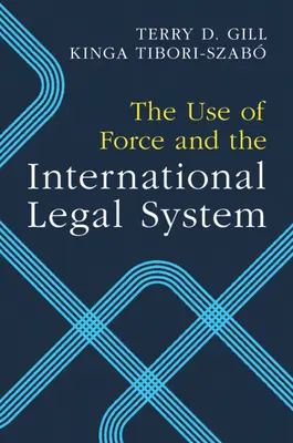 Użycie siły a międzynarodowy system prawny - The Use of Force and the International Legal System