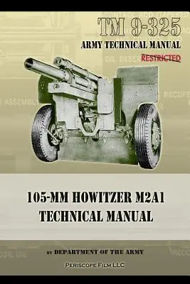 TM9-325 Instrukcja techniczna haubicy 105 mm M2A1 - TM9-325 105mm Howitzer M2A1 Technical Manual