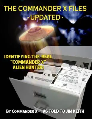 The Commander X Files - aktualizacja: Identyfikacja prawdziwego Komandora X” - Alien Hunter” - The Commander X Files - Updated: Identifying The Real Commander X