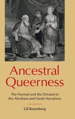 Ancestral Queerness: Normalność i dewiacja w narracjach Abrahama i Sary - Ancestral Queerness: The Normal and the Deviant in the Abraham and Sarah Narratives