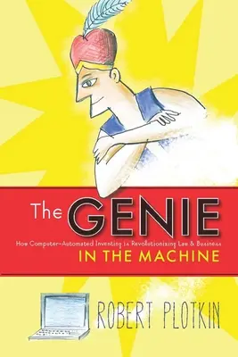 Dżin w maszynie: Jak komputerowe wynalazki rewolucjonizują prawo i biznes - The Genie in the Machine: How Computer-Automated Inventing Is Revolutionizing Law and Business