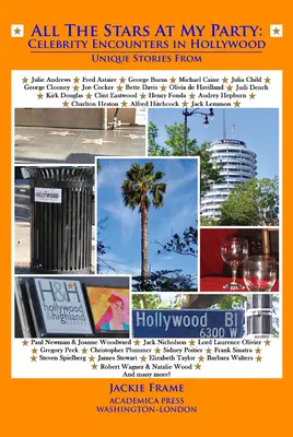Wszystkie gwiazdy na mojej imprezie: Spotkania gwiazd w Hollywood - All the Stars at My Party: Celebrity Encounters in Hollywood
