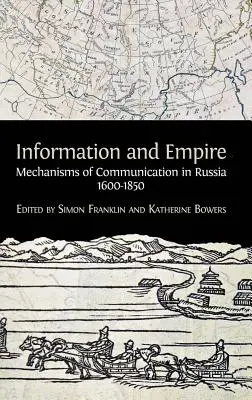 Informacja i imperium: Mechanizmy komunikacji w Rosji, 1600-1854 - Information and Empire: Mechanisms of Communication in Russia, 1600-1854