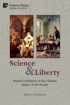 Nauka i wolność: Cierpliwa wiara w ostateczną sprawiedliwość ludzi - Science and Liberty: Patient Confidence in the Ultimate Justice of the People