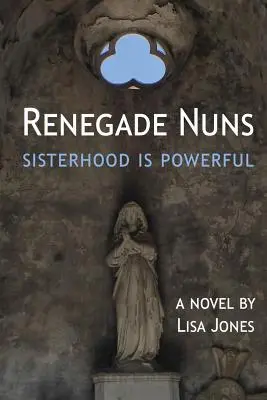 Renegade Nuns: Siostrzeństwo jest potężne - Renegade Nuns: Sisterhood is Powerful