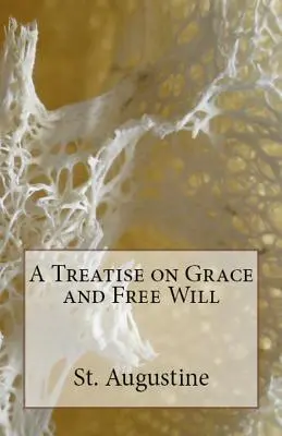 Traktat o łasce i wolnej woli - A Treatise on Grace and Free Will