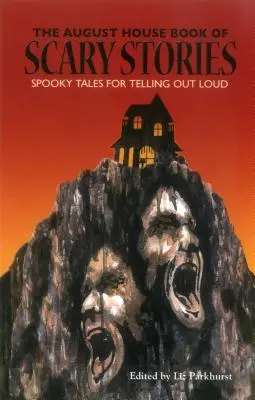 The August House Book of Scary Stories: Upiorne opowieści do opowiadania na głos - The August House Book of Scary Stories: Spooky Tales for Telling Out Loud