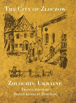 Miasto Złoczów (Złoczów, Ukraina) (Karu (Krupnik) Baruch) - The City of Zloczow (Zolochiv, Ukraine) (Karu (Krupnik) Baruch)