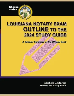 Louisiana Notary Exam Outline to the 2024 Study Guide: Prostsze podsumowanie oficjalnej książki - Louisiana Notary Exam Outline to the 2024 Study Guide: A Simpler Summary of the Official Book