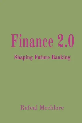 Finanse 2.0: Kształtowanie bankowości przyszłości - Finance 2.0: Shaping Future Banking