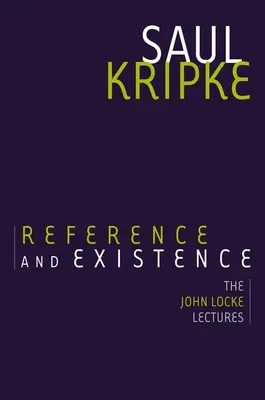 Odniesienie i Istnienie: Wykłady Johna Locke'a - Reference and Existence: The John Locke Lectures