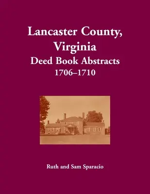 Księga aktów hrabstwa Lancaster w stanie Wirginia, 1706-1710 - Lancaster County, Virginia Deed Book, 1706-1710