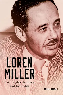 Loren Miller: Adwokat i dziennikarz zajmujący się prawami obywatelskimi Tom 10 - Loren Miller: Civil Rights Attorney and Journalist Volume 10