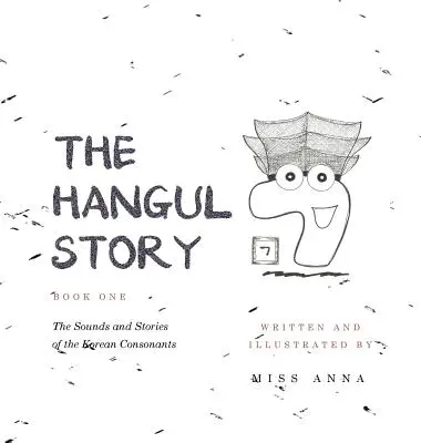 The Hangul Story Book 1: Dźwięki i historie koreańskich spółgłosek - The Hangul Story Book 1: The Sounds and Stories of the Korean Consonants