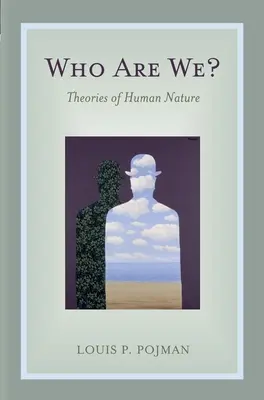 Kim jesteśmy? Teorie natury ludzkiej - Who Are We?: Theories of Human Nature