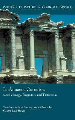 L. Annaeus Cornutus: Teologia grecka, fragmenty i świadectwo - L. Annaeus Cornutus: Greek Theology, Fragments, and Testimonia