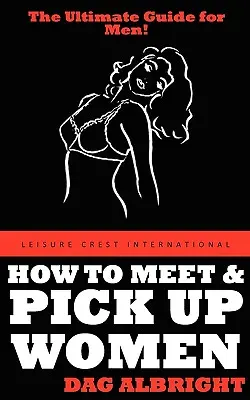 Jak poznawać i podrywać kobiety - How to Meet and Pick Up Women