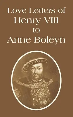 Listy miłosne Henryka VIII do Anny Boleyn - Love Letters of Henry VIII to Anne Boleyn