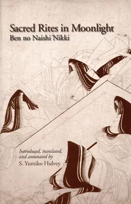 Święte obrzędy w świetle księżyca: Ben No Naishi Nikki - Sacred Rites in Moonlight: Ben No Naishi Nikki