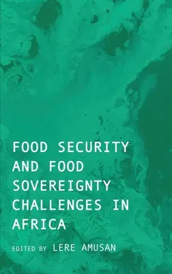 Wyzwania związane z bezpieczeństwem żywnościowym i suwerennością żywnościową w Afryce - Food Security and Food Sovereignty Challenges in Africa