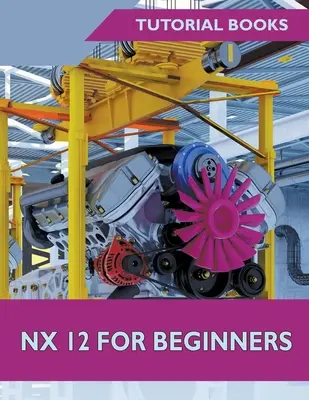 NX 12 dla początkujących - NX 12 For Beginners