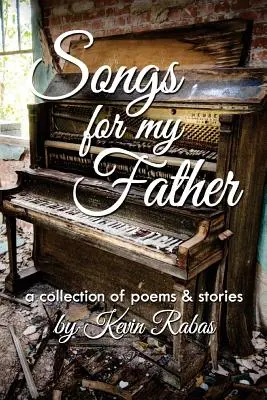 Songs for My Father: zbiór wierszy i opowiadań - Songs for My Father: a collection of poems & stories