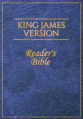 Biblia Króla Jakuba: Reader's Bible - King James Version: Reader's Bible