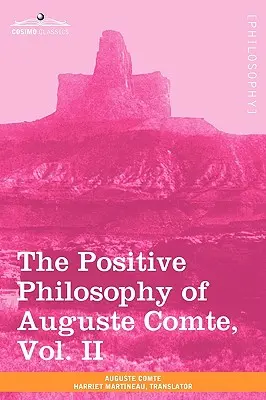 Filozofia pozytywna Auguste'a Comte'a, tom II (w 2 tomach) - The Positive Philosophy of Auguste Comte, Vol. II (in 2 Volumes)