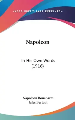 Napoleon: własnymi słowami (1916) - Napoleon: In His Own Words (1916)