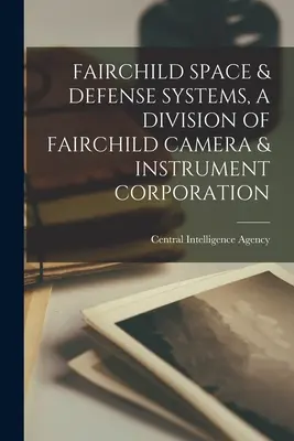 Fairchild Space & Defense Systems, oddział Fairchild Camera & Instrument Corporation - Fairchild Space & Defense Systems, a Division of Fairchild Camera & Instrument Corporation