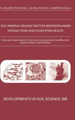 Ekologiczne znaczenie interakcji między minerałami ilastymi, materią organiczną i fauną i florą gleby: Tom 28b - Ecological Significance of the Interactions Among Clay Minerals, Organic Matter and Soil Biota: Volume 28b