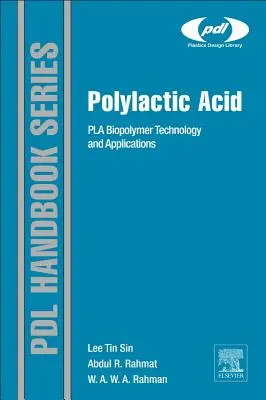 Kwas polimlekowy: Technologia i zastosowania biopolimerów - Polylactic Acid: Pla Biopolymer Technology and Applications