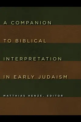 Towarzysz interpretacji biblijnej we wczesnym judaizmie - A Companion to Biblical Interpretation in Early Judaism