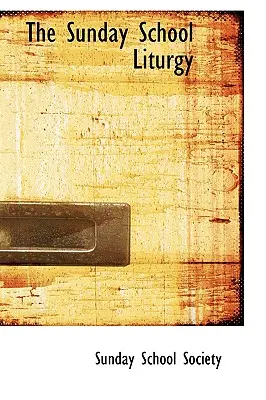 Liturgia szkółki niedzielnej - The Sunday School Liturgy