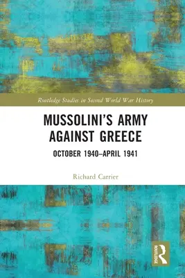 Armia Mussoliniego przeciwko Grecji: Październik 1940-kwiecień 1941 - Mussolini's Army Against Greece: October 1940-April 1941