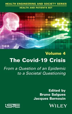 Kryzys Covid-19: Od pytania o epidemię do pytania o społeczeństwo, tom 4 - The Covid-19 Crisis: From a Question of an Epidemic to a Societal Questioning, Volume 4