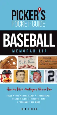 Picker's Pocket Guide Baseball Memorabilia: How to Pick Antiques Like a Pro