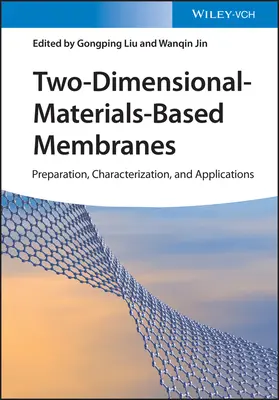 Membrany oparte na materiałach dwuwymiarowych: Przygotowanie, charakterystyka i zastosowania - Two-Dimensional-Materials-Based Membranes: Preparation, Characterization, and Applications