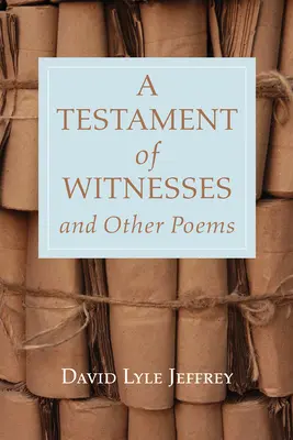 Testament świadków i inne wiersze - A Testament of Witnesses and Other Poems