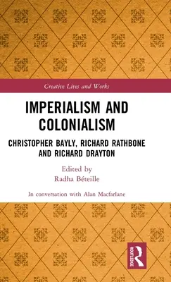 Imperializm i kolonializm: Christopher Bayly, Richard Rathbone i Richard Drayton - Imperialism and Colonialism: Christopher Bayly, Richard Rathbone and Richard Drayton